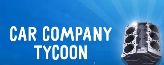 Car Company Tycoon - создай автомобильную империю