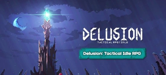 Delusion: Tactical Idle RPG - взломанная версия с неограниченной валютой
